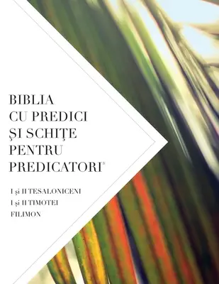 Biblia Cu Predici Şi SchiŢe Pentru Predicatori: I şi II TESALONICENI, I şi II TIMOTEI TIT, FILIMON