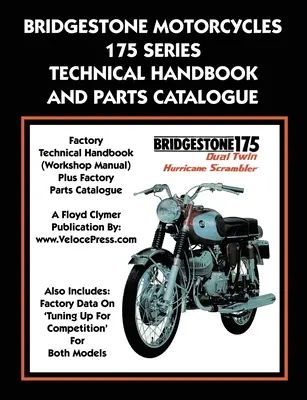 Bridgestone motorkerékpárok 175-ös sorozatú műszaki kézikönyv és alkatrészkatalógus - Bridgestone Motorcycles 175 Series Technical Handbook and Parts Catalogue