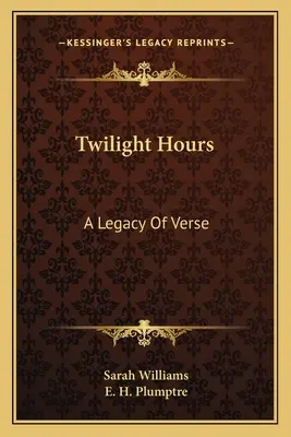 Twilight Hours: A Legacy of Verse