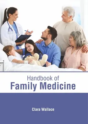A családorvoslás kézikönyve - Handbook of Family Medicine