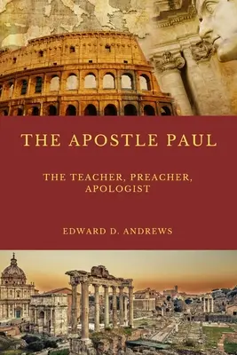 A tanító Pál apostol: Mi tette Pál apostol tanítását, prédikálását, evangelizációját és apologetikáját kiemelkedően hatékonnyá? - The Teacher the Apostle Paul: What Made the Apostle Paul's Teaching, Preaching, Evangelism, and Apologetics Outstanding Effective?