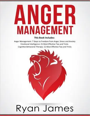 Dühkezelés: Anger Management: 3 kézirat - Anger Management: 7 lépés a szabadsághoz, Érzelmi intelligencia: 21 legjobb tipp az EQ, a kognitív képességek fejlesztéséhez - Anger Management: 3 Manuscripts - Anger Management: 7 Steps to Freedom, Emotional Intelligence: 21 Best Tips to Improve Your EQ, Cogniti