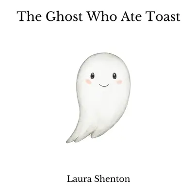 A szellem, aki pirítóst evett - The Ghost Who Ate Toast