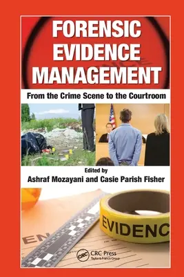 Törvényszéki bizonyítékok kezelése: A helyszíntől a tárgyalóteremig - Forensic Evidence Management: From the Crime Scene to the Courtroom