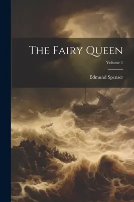 A Tündérkirálynő; 1. kötet - The Fairy Queen; Volume 1