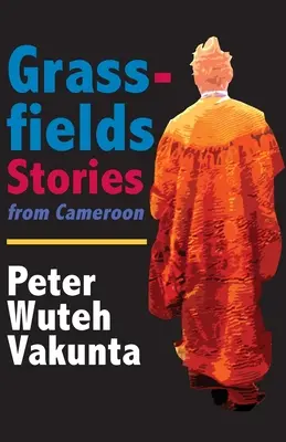 Fűmezői történetek Kamerunból - Grassfields Stories from Cameroon