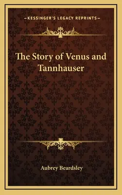 A Vénusz és Tannhauser története - The Story of Venus and Tannhauser