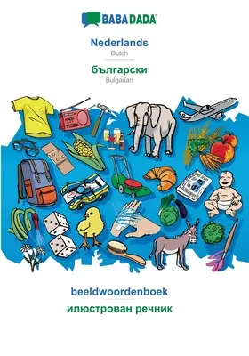 BABADADA, holland - bolgár (cirill betűkkel), beeldwoordenboek - vizuális szótár (cirill betűkkel): holland - bolgár (cirill betűkkel). - BABADADA, Nederlands - Bulgarian (in cyrillic script), beeldwoordenboek - visual dictionary (in cyrillic script): Dutch - Bulgarian (in cyrillic scrip