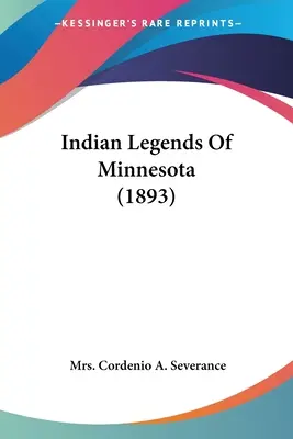Minnesota indián legendái (1893) - Indian Legends Of Minnesota (1893)