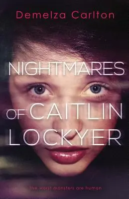 Caitlin Lockyer rémálmai - Nightmares of Caitlin Lockyer