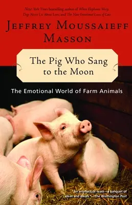 A malac, aki a Holdnak énekelt: A haszonállatok érzelmi világa - The Pig Who Sang to the Moon: The Emotional World of Farm Animals