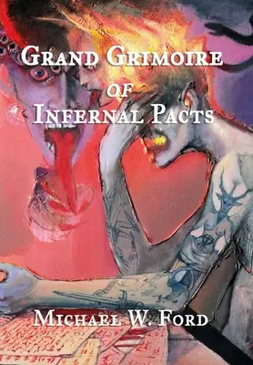 Grand Grimoire of Infernal Pacts: Gétikus teurgia - Grand Grimoire of Infernal Pacts: Goetic Theurgy