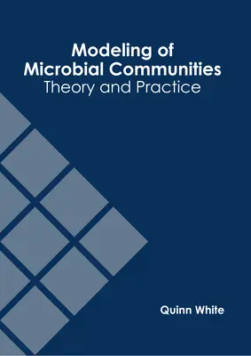 Mikrobiális közösségek modellezése: Elmélet és gyakorlat - Modeling of Microbial Communities: Theory and Practice