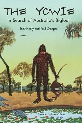 A Yowie: Az ausztrál jeti nyomában - The Yowie: In Search of Australia's Bigfoot