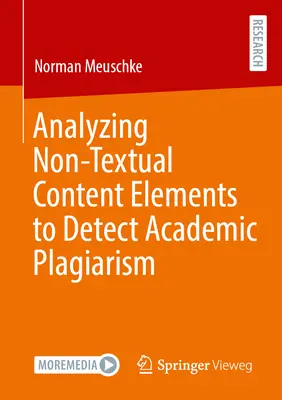A nem szöveges tartalmi elemek elemzése az akadémiai plágium felismeréséhez - Analyzing Non-Textual Content Elements to Detect Academic Plagiarism