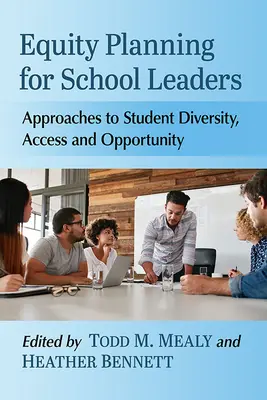 Méltányossági tervezés iskolavezetőknek: A tanulók sokszínűségének, hozzáférésének és lehetőségeinek megközelítései - Equity Planning for School Leaders: Approaches to Student Diversity, Access and Opportunity