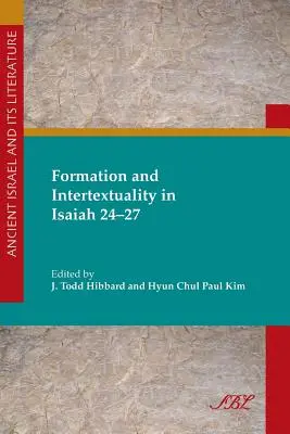 Formáció és intertextualitás Ézsaiás 24-27-ben - Formation and Intertextuality in Isaiah 24-27