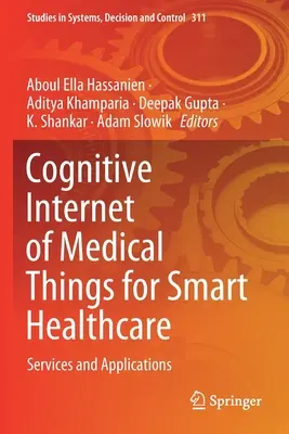 Az orvosi dolgok kognitív internete az intelligens egészségügyi ellátásért: Szolgáltatások és alkalmazások - Cognitive Internet of Medical Things for Smart Healthcare: Services and Applications