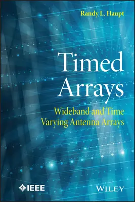 Timed Arrays: Széles sávú és időben változó antennatelepek - Timed Arrays: Wideband and Time Varying Antenna Arrays