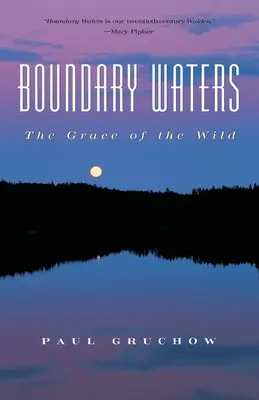 Határvizek: The Grace of the Wild - Boundary Waters: The Grace of the Wild