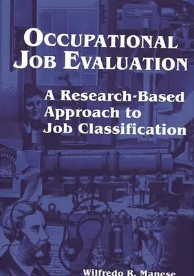 Foglalkozási munkakörök értékelése: A munkakörök osztályozásának kutatásalapú megközelítése - Occupational Job Evaluation: A Research-Based Approach to Job Classification