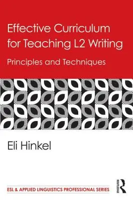 Hatékony tanterv az L2 írás tanításához: Elvek és technikák - Effective Curriculum for Teaching L2 Writing: Principles and Techniques