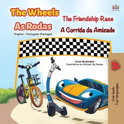 The Wheels - The Friendship Race (angol portugál kétnyelvű gyerekkönyv - Portugália) - The Wheels -The Friendship Race (English Portuguese Bilingual Children's Book - Portugal)