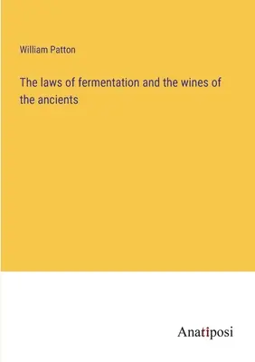 Az erjedés törvényei és az ősök borai - The laws of fermentation and the wines of the ancients