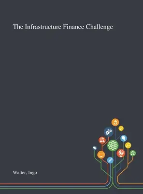 Az infrastruktúra finanszírozásának kihívása - The Infrastructure Finance Challenge