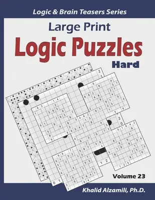 Nagyméretű logikai rejtvények: 100 nehéz változatos rejtvény (Kakuro, Samurai Sudoku, Battleships, Hakyuu, Minesweeper, Hitori, Samurai Jigsaw Sudoku, Fil - Large Print Logic Puzzles: 100 Hard Variety Puzzles (Kakuro, Samurai Sudoku, Battleships, Hakyuu, Minesweeper, Hitori, Samurai Jigsaw Sudoku, Fil