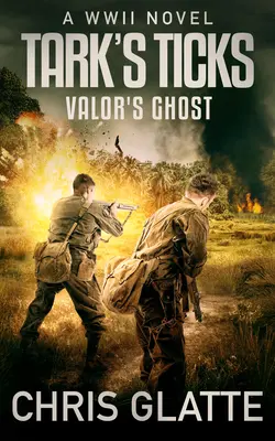 Tark's Ticks Valor's Ghost: A WWII Novel (A második világháborús regény) - Tark's Ticks Valor's Ghost: A WWII Novel