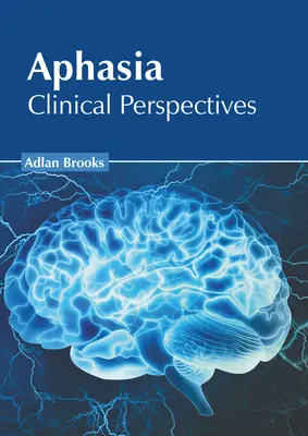 Afázia: klinikai perspektívák - Aphasia: Clinical Perspectives