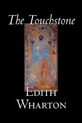 The Touchstone by Edith Wharton, Fiction, Irodalom, Klasszikusok, Klasszikusok - The Touchstone by Edith Wharton, Fiction, Literary, Classics