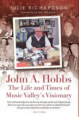 John A. Hobbs A Music Valley látnokának élete és kora - John A. Hobbs The Life and Times of Music Valley's Visionary