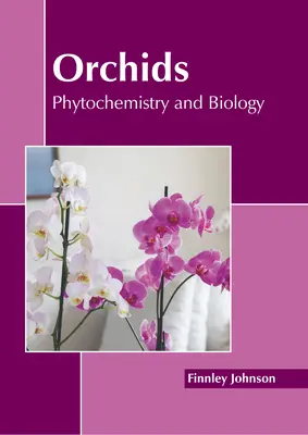 Orchideák: Orchideák: Fitokémia és biológia - Orchids: Phytochemistry and Biology