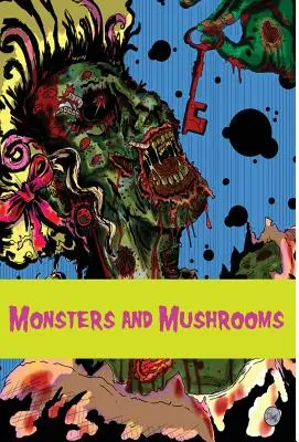 Szörnyek és gombák - Monsters and Mushrooms