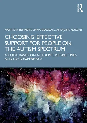 Az autizmus spektrumon élő emberek hatékony támogatásának kiválasztása: A Guide Based on Academic Perspectives and Lived Experience (Útmutató a tudományos nézőpontok és az élettapasztalat alapján) - Choosing Effective Support for People on the Autism Spectrum: A Guide Based on Academic Perspectives and Lived Experience