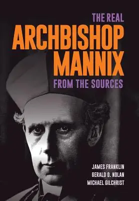 Az igazi Mannix érsek: A forrásokból - The Real Archbishop Mannix: From the Sources