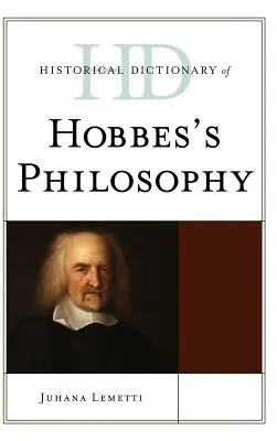 Hobbes filozófiájának történeti szótára - Historical Dictionary of Hobbes's Philosophy