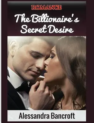 Romance: The Billionaire's Secret Desire
