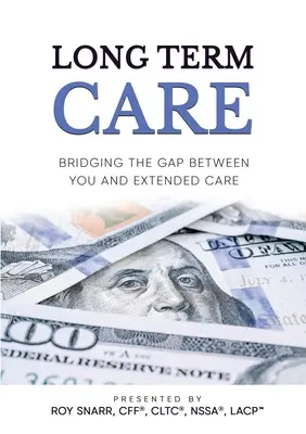 Hosszú távú gondozás: Az Ön és a kiterjesztett gondozás közötti szakadék áthidalása - Long Term Care: Bridging The Gap Between You and Extended Care