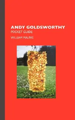 Andy Goldsworthy: Goldworthsworths: Pocket Guide - Andy Goldsworthy: Pocket Guide