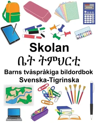 Svenska-Tigrinska Skolan/ቤት ትምህርቲ Gyermek kétnyelvű képeskönyv - Svenska-Tigrinska Skolan/ቤት ትምህርቲ Barns tvsprkiga bildordbok