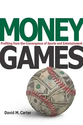 Pénzügyi játékok: A sport és a szórakoztatás konvergenciájából származó nyereségek - Money Games: Profiting from the Convergence of Sports and Entertainment