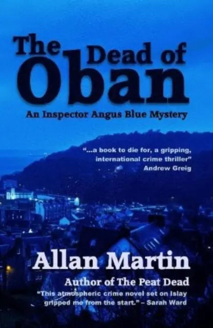 Oban halottja - Angus Blue felügyelő rejtélye - Dead of Oban - An Inspector Angus Blue mystery