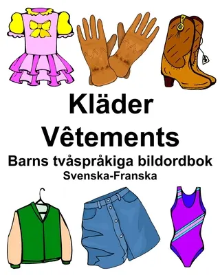 Svéd-francia Klder/Vtements Gyermek kétszintű kétszintű képszótár - Svenska-Franska Klder/Vtements Barns tvsprkiga bildordbok