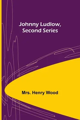 Johnny Ludlow, második sorozat - Johnny Ludlow, Second Series