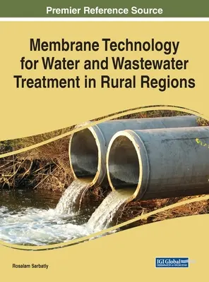 Membrántechnológia a vidéki régiók víz- és szennyvíztisztításához - Membrane Technology for Water and Wastewater Treatment in Rural Regions