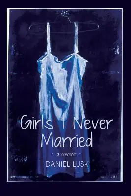 Lányok, akiket sosem vettem el - Girls I Never Married
