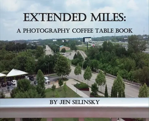 Hosszabbított mérföldek: A Photography Coffee Table Book - Extended Miles: A Photography Coffee Table Book